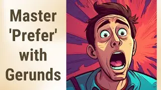 'Preferring' to Perfect your English: Master 'Prefer' with Gerunds