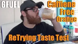 ReTrying Caffeine Free Orange (Least Favorite GFuel Flavors Taste Test)