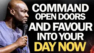 COMMAND OPEN DOORS AND FAVOUR INTO YOUR DAY NOW - APOSTLE JOSHUA SELMAN