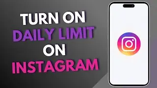 How to Turn on Daily Limit on Instagram