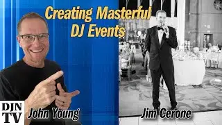 Creating Masterful Mobile DJ Events with Jim Cerone | John Young's #DJNTV Talks