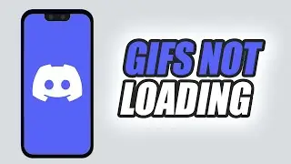 How To Fix Discord App Gifs Not Loading
