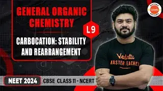 GOC 🔥 | Carbocation: Stability & Rearrangement 🎯 | CBSE Class 11 Chemistry 📚 | NEET 2024🥼🩺