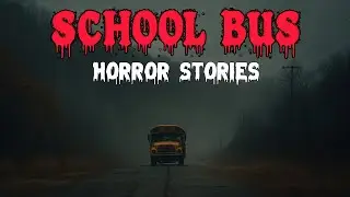 3 True School Bus Horror Stories | The Back Seat Was Occupied&mdash;Even After Everyone Left |