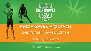 Liga Akademicka AZS | Wilkasy | Koszyk&oacute;wka M | UMK Toruń - UWM Olsztyn