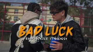 CZER - BAD LUCK || FT.BISHESH || OFFICIAL MUSIC VIDEO || Prod. @PrathamBeats