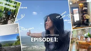 exploring Chattanooga ￼