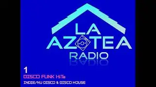 LA AZOTEA Radio 1 _SPECIAL EDITION_DISCO FUNK_HITS_REMiXES