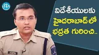 విదేశీయులకు హైదరాబాద్ లో భద్రత గురించి - DCP Prakash Reddy IPS | Crime Diaries With Muralidhar