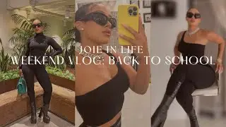 WEEKEND VLOG: Back to School | with Joie Chavis