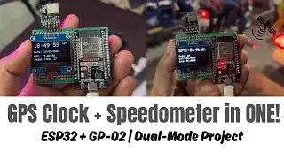 GPS Clock + Speedometer using ESP32 & GP-02 | Dual-Mode Project with OLED Display 🛰️