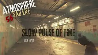 SLOW PULSE OF TIME - ATMOSPHERE SAD LIFE - ALBUM - LIOR IDAN - ליאור עידן