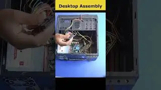 Desktop Assembly  | डेस्कटॉप असेंबली करना सीखे