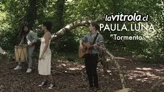 LaVitrola.cl: Paula Luna - Tormento (cover Mon Laferte)