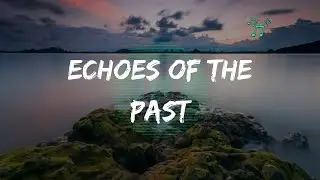 ECHOES OF THE PAST | CALMING TUNE #emotional,#lofi,#sadmusic,#turkishbeats