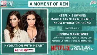 Netflix&rsquo;s Owning Manhattan Star & Her Must Know Hydration Hacks! ft. Jessica Markowksi Ep176
