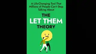 THE LET THEM THEORY [AUDIO BOOK SUMMARY] (Amazing Advice, Must Listen)
