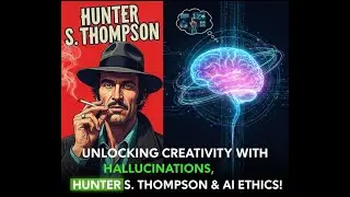 AI TV Starship Ep. 4: Unleashing Creativity&mdash;AI Hallucinations, Hunter S. Thompson & Ethics in AI