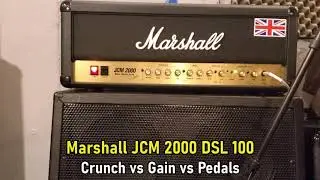 Classic Marshall - Crunch vs Gain vs Pedals - JCM2000 DSL 100