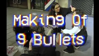 Making Of 9 Bullets