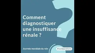 Comment diagnostiquer une insuffisance r&eacute;nale ?