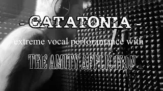 Amity Affliction - Catatonia (Extreme Vocal Performance) | ABSOLUTE-RELATIVE