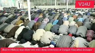 Shab-e-Mehraj observed with full-night prayers at Dargah Hazratbal