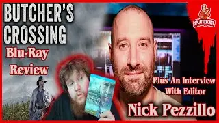 Butchers Crossing Blu-Ray Review & Interview With Editor Nick Pezzillo