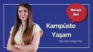 Hocaya Sor-Kamp&uuml;ste Yaşam I &Ouml;ğr. G&ouml;r. H&uuml;lya Taş