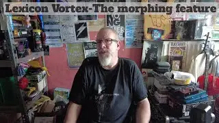 Me and my Bass -  Lexicon Vortex-The morphing feature
