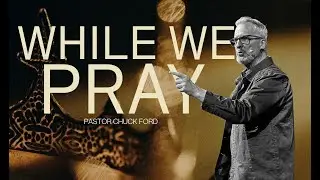 While We Pray Pt.3