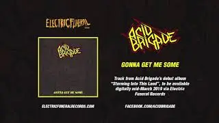 Acid Brigade - Gonna Get Me Some (Audio Track)