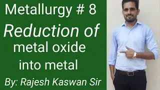 Metallurgy #8|Reduction of metal oxide into metal| Smelting/Goldschmidt aluminothermite process etc.