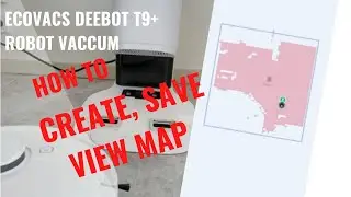 Учебное пособие: Создание, сохранение и просмотр карты с помощью робота-пылесоса ECOVACS DEEBOT T9+