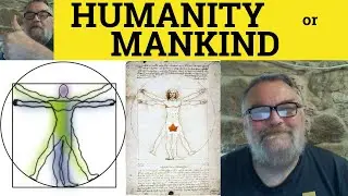 🔵 Humanity or Mankind Difference Mankind and Humanity Definition Vocabulary - ESL British English
