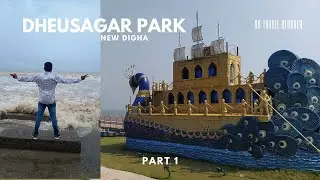 Dheusagar New Digha | Digha Picnic Place | Digha Tourist Places | Digha Mohana | New Digha