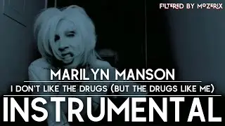 Marilyn Manson - I Don't Like The Drugs (But The Drugs Like Me) - (Instrumental)