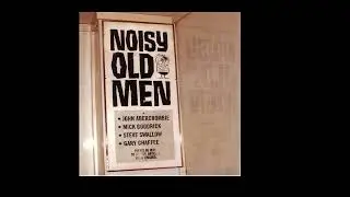 John Abercrombie / Mick Goodrick / Steve Swallow / Gary Chaffee - Noisy Old Men