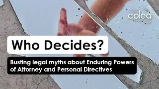 Who Decides? Enduring Powers of Attorney and Personal Directives - Webinar