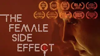 The Female Side Effect (2023) - Award Winning Short Film on the dark side of pharmaceutical trials
