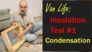 Van Life Insulation Test #1 Moving Condensation