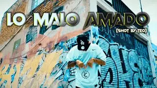 Lo Malo Amado - Changaro A.K.A (Video Oficial) [SHOT BY TEO]
