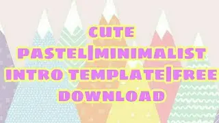 #pastelMinimalistIntrotemplate#MinimalistIntro#freedownload