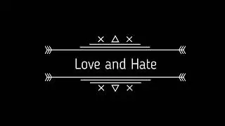 Love and Hate