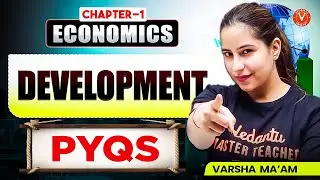 Class 10 Economics: Development Chapter PYQs! 🔥 | Varsha Mam (Most Repeated Questions!)