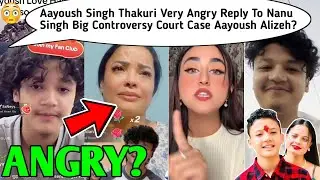 Aayoush Singh Thakuri Very Angry Reply To Nanu Singh😱🤬Big Controversy Court Case Aayoush Alizeh