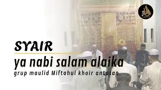 ya nabi salam alaika MIFTAHUL KHAIR ANTASAN SENNOR 22-12-2025