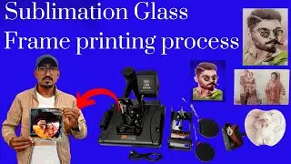 Sublimation Glass Frame Printing Process | Perfect print creations | Flatbed printing | 5in1 Combo |