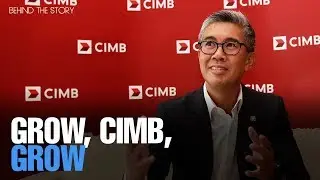 BEHIND THE STORY:  CIMB takes the next step