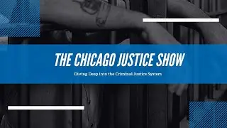 CJP's Public Safety Committee Report - Chicago Justice Show